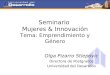 Seminario  Mujeres & Innovación Tema: Emprendimiento y Género
