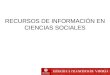 RECURSOS DE INFORMACIÓN EN CIENCIAS SOCIALES