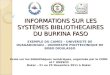 INFORMATIONS SUR LES SYSTÈMES BIBLIOTHECAIRES DU BURKINA FASO