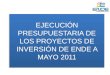 EJECUCIÓN PRESUPUESTARIA DE LOS PROYECTOS DE INVERSIÓN DE ENDE A MAYO 2011