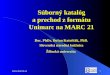 Súborný katalóg  a prechod z formátu  Unimarc na MARC 21