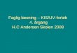 Faglig læsning – KIS/UV-forløb  4. årgang H.C Andersen Skolen 2008