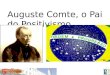 Auguste Comte, o Pai do Positivismo
