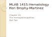 MLAB 1415:Hematology Keri  Brophy -Martinez