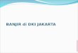 BANJIR di DKI JAKARTA