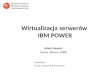 Wirtualizacja serwerów  IBM POWER