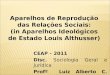 Aparelhos de Reprodução das Relações Sociais: (in Aparelhos Ideológicos de Estado Louis Althusser)