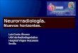 Neurorradiología .  Nuevos horizontes