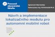 Návrh a implementace lokalizačního modulu pro autonomní mobilní robot
