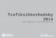 Trafiksikkerhedsby  2014 -konkret udmøntning af Trafiksikkerhedsplan 2013