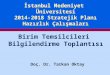 İstanbul Medeniyet  Üniversitesi 2014-2018 Stratejik Planı Hazırlık Çalışmaları