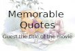 Memorable  Quotes