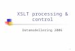 XSLT processing & control