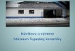 Návštevy a výmeny Múzeum  Tupeskej  keramiky
