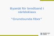 Byanät för bredband i världsklass ”Grundsunda fiber”
