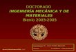 DOCTORADO  INGENIERÍA MECÁNICA Y DE MATERIALES  Bienio 2003-2005