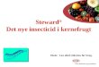 Steward ® Det nye insecticid i kernefrugt