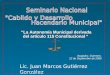 “La Autonomía Municipal derivada del artículo 115 Constitucional ”