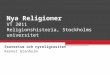 Nya Religioner VT 2011 Religionshistoria, Stockholms universitet