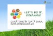 Ne-am propus să curăţăm întreaga Românie de gunoaie. ÎNTR-O SINGURĂ ZI! 25  septembrie  2010