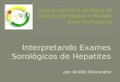 Interpretando Exames Sorológicos  de  Hepatites por  André  Alexandre