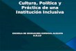 Cultura, Política y Práctica de una Institución Inclusiva