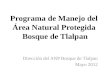 Programa de Manejo del  Área Natural Protegida  Bosque de Tlalpan