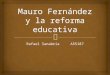 Mauro  Fernández  y la  reforma educativa
