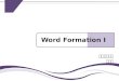 Word Formation  Ι
