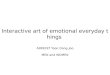 Interactive  art of emotional everyday things A999197 Yoon Dong- Joo MEN and WOMEN