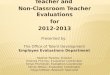 Completing the Classroom Teacher and  Non-Classroom Teacher Evaluations f or 2012-2013