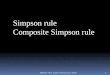 Simpson  rule Composite Simpson rule