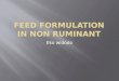 Feed formulation in non ruminant