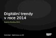 Digitální trendy  v  roce 2014