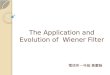 The Application and Evolution of  Wiener Filter