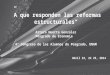 ”A que responden las reformas estructurales“ Arturo Huerta González Posgrado de Economía