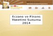 Eczane ve Finans  Yönetimi Sunumu 2014
