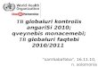 TB globaluri kontrolis angariSi  2010; qveynebis monacemebi ; TB globaluri faqtebi 2010/2011