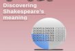 Discovering Shakespeare’s meaning