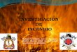 INVESTIGACION  DE  INCENDIO