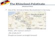 The  Rhineland -Palatinate (Rheinland-Pfalz)