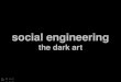 social engineering the dark art