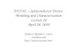 EE5342 – Semiconductor Device  Modeling and Characterization Lecture  28 April  28,  2010