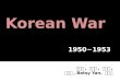 Korean War 1950~1953