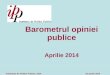 Barometrul opinie i  public e Aprilie  2014