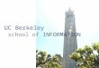 UC Berkeley  school of  INFORMATION