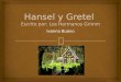 Hansel y Gretel  Escrito por : Los  H ermanos  Grimm