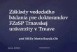 Základy vedeckého bádania pre doktorandov  FZaSP  Trnavskej univerzity v Trnave