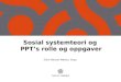 Sosial systemteori og PPT’s  rolle og oppgaver