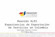 Reunión ALES Experiencias de Exportación  de  Servicios en Colombia Santiago Ospina Franco